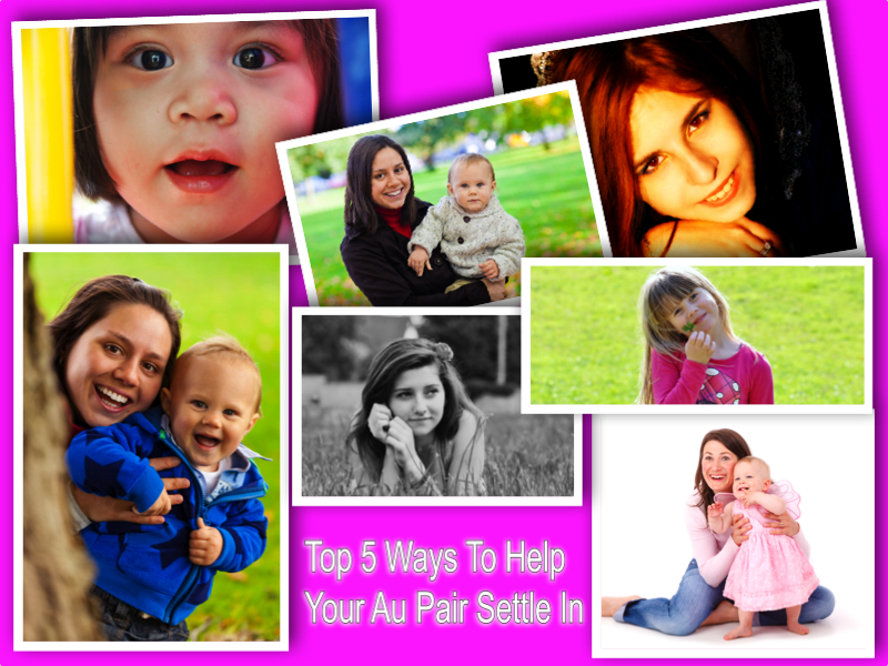 Top 5 Ways To Help Your Au Pair Settle In collage
