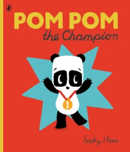 Pom Pom the Champion by Sophy Henn (Puffin Books)