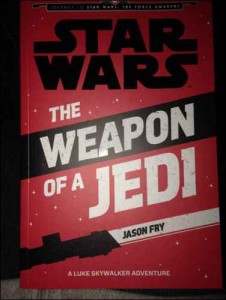 Star Wars - the weapon of a Jedi by Jason fry - a Luke Skywalker adventure 2