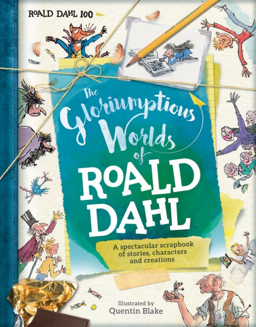 The Gloriumptious Worlds of Roald Dahl' 1