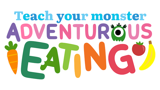 TEACH YOUR MONSTER adventurous eating