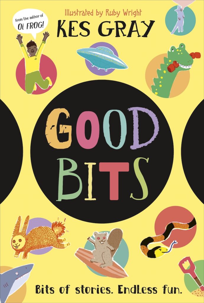 Good Bits written by Kes Gray, illustrated by Ruby Wright, 9780241720608, 4 September, £8.99. DK flip