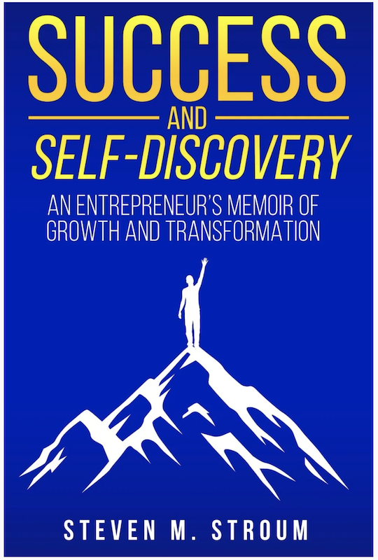 A memoir of reinvention 2 Steven M. Stroum on entrepreneurship, purpose and starting again.pngA memoir of reinvention Steven M. Stroum on entrepreneurship, purpose and starting again.png